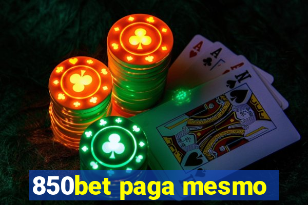 850bet paga mesmo